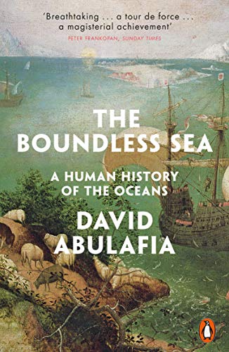 David Abulafia The Boundless Sea, A Human History Of The Oceans