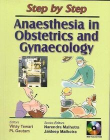 Step by Step Anaesthesia in Obstrtrics And Gynaecology (Dr. Malhortra's Series)