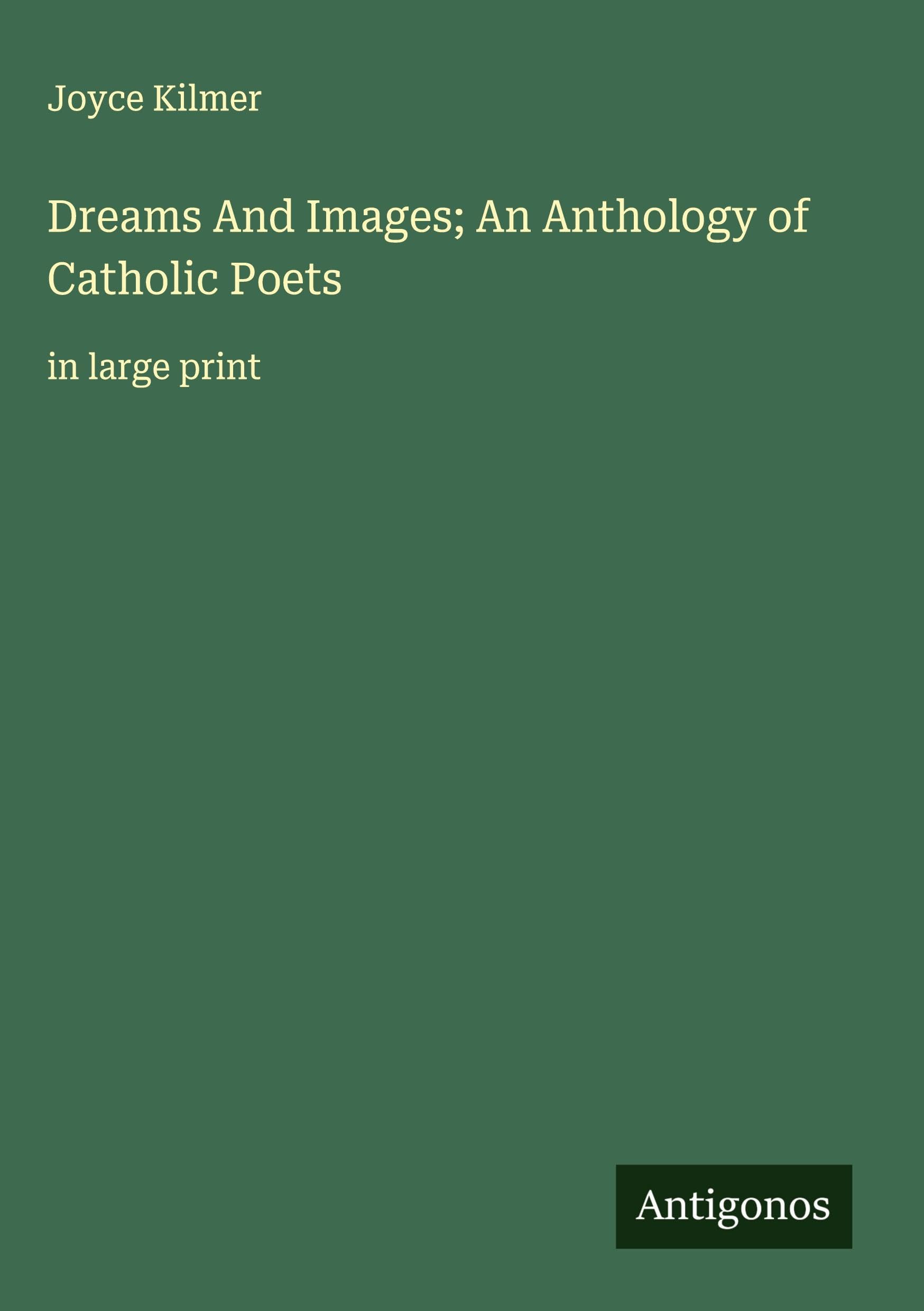 Dreams And Images; An Anthology of Catholic Poets: in large print