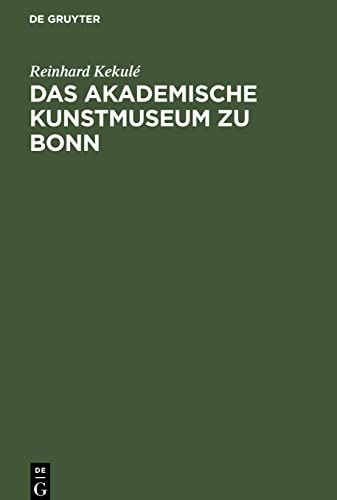 Das akademische Kunstmuseum zu Bonn