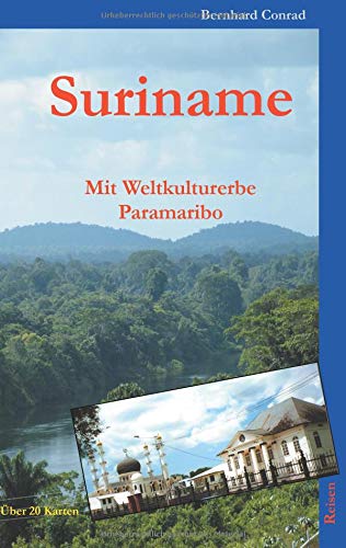 Suriname: Mit Weltkulturerbe Paramaribo (Reisen)