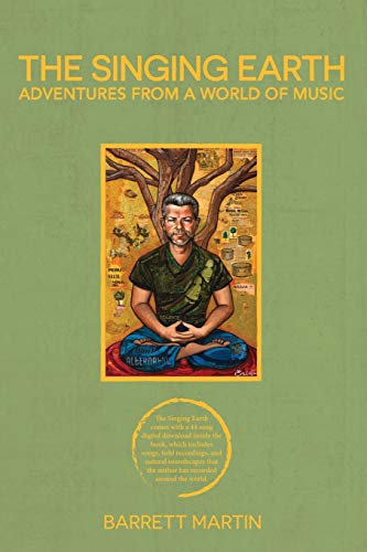 The Singing Earth: Adventures From A World Of Music