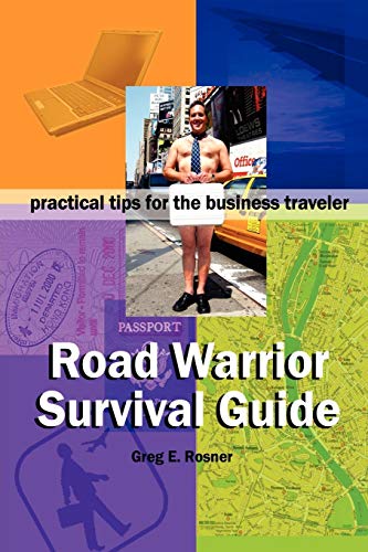 Road Warrior Survival Guide | practical tips for the business traveler