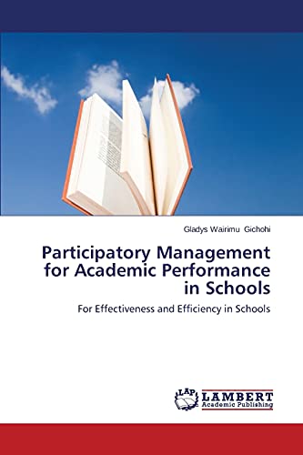 Participatory Management for Academic Performance in Schools: For Effectiveness and Efficiency in Schools