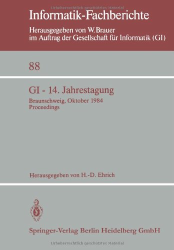 Gi - 14. Jahrestagung: Braunschweig, 2.4. Oktober 1984 Proceedings (Informatik-Fachberichte)