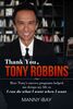 Thank You, Tony Robbins: How Tony's Success Programs Helped Me Design My Life So I Can Do What I Want When I Want