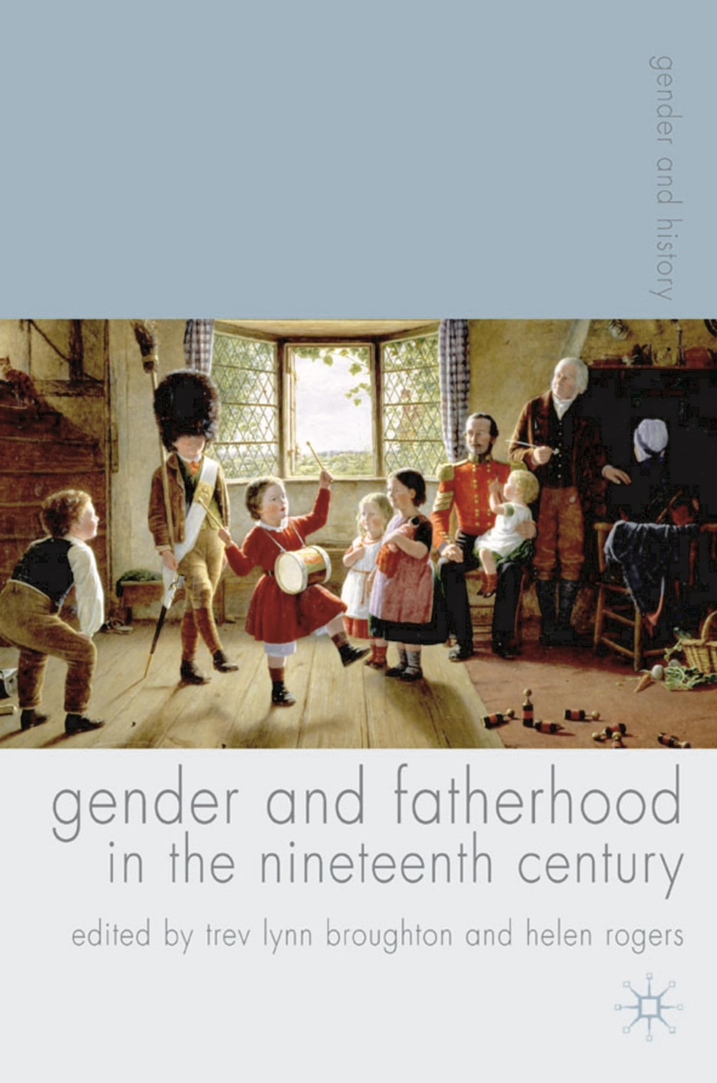 Gender and Fatherhood in the Nineteenth Century (Gender and History)