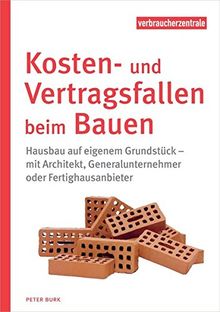 Kosten- und Vertragsfallen beim Bauen: Hausbau auf eigenem Grundstück – mit Architekt, Generalunternehmer oder Fertighausanbieter