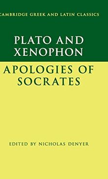 Plato: The Apology of Socrates and Xenophon: The Apology of Socrates (Cambridge Greek and Latin Classics)