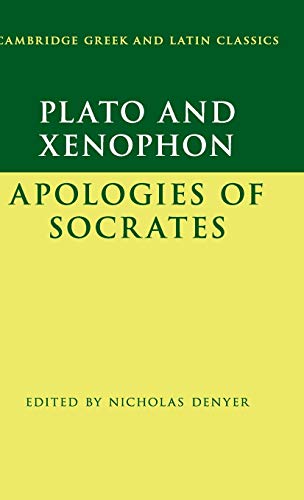 Plato, The Apology Of Socrates And Xenophon, The Apology Of Socrates (Cambridge Greek And Latin Classics)