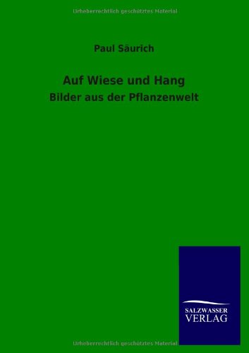 Auf Wiese und Hang: Bilder aus der Pflanzenwelt