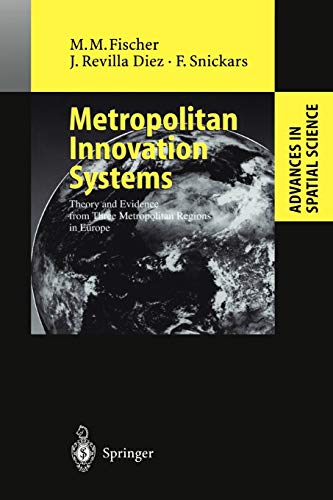 Metropolitan Innovation Systems: Theory and Evidence from Three Metropolitan Regions in Europe (Advances in Spatial Science)