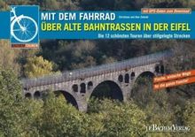 Mit dem Fahrrad über alte Bahntrassen in der Eifel: Die 12 schönsten Touren über stillgelegte Strecken