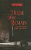 Those Who Remain: What It Means to Be a Survivor (Survivors: Ordinary People, Extraordinary Circumstances)