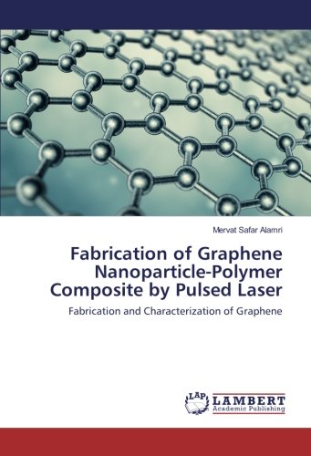 Fabrication of Graphene Nanoparticle-Polymer Composite by Pulsed Laser: Fabrication and Characterization of Graphene