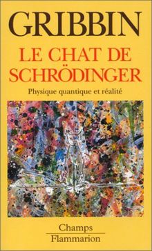 Le chat de Schrödinger : physique quantique et réalité