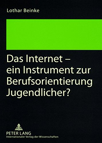 Das Internet - ein Instrument zur Berufsorientierung Jugendlicher?