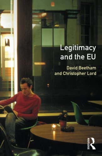 Legitimacy and the European Union (Political Dynamics of the European Union)