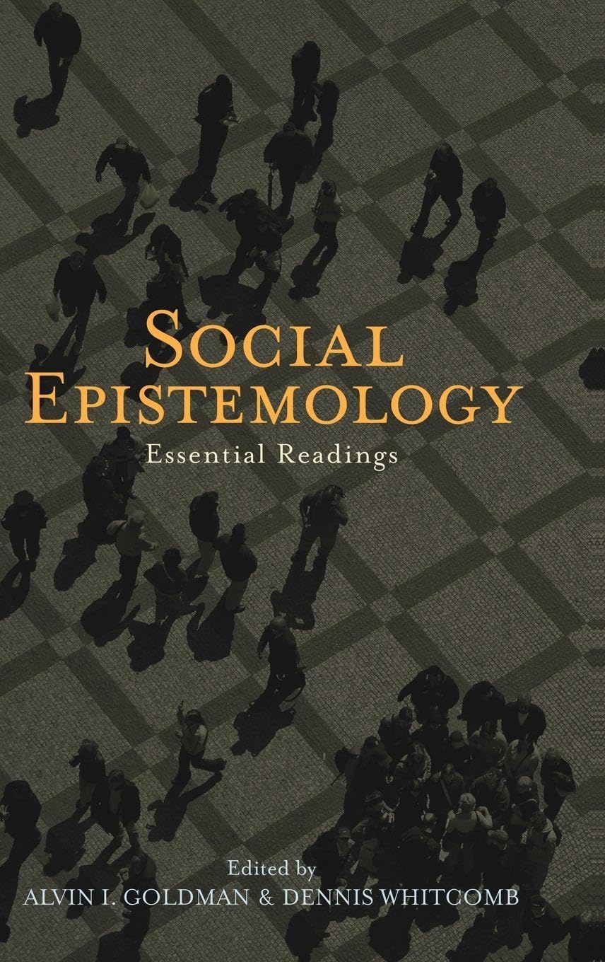 Social Epistemology: Essential Readings