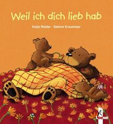 Weil ich dich lieb hab (kleine Ausgabe)