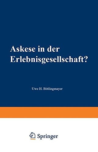 Askese in der Erlebnisgesellschaft?: Eine Kultursoziologische Untersuchung Zum Konzept Der Nachhaltigen Entwicklung Am Beispiel Des Car-Sharing (German Edition)