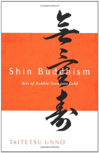 Shin Buddhism: Bits of Rubble Turn into Gold