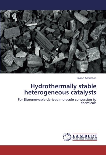 Hydrothermally stable heterogeneous catalysts: For Biorenewable-derived molecule conversion to chemicals