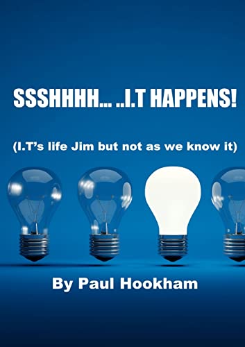 SSSHHHH… ..I.T HAPPENS!