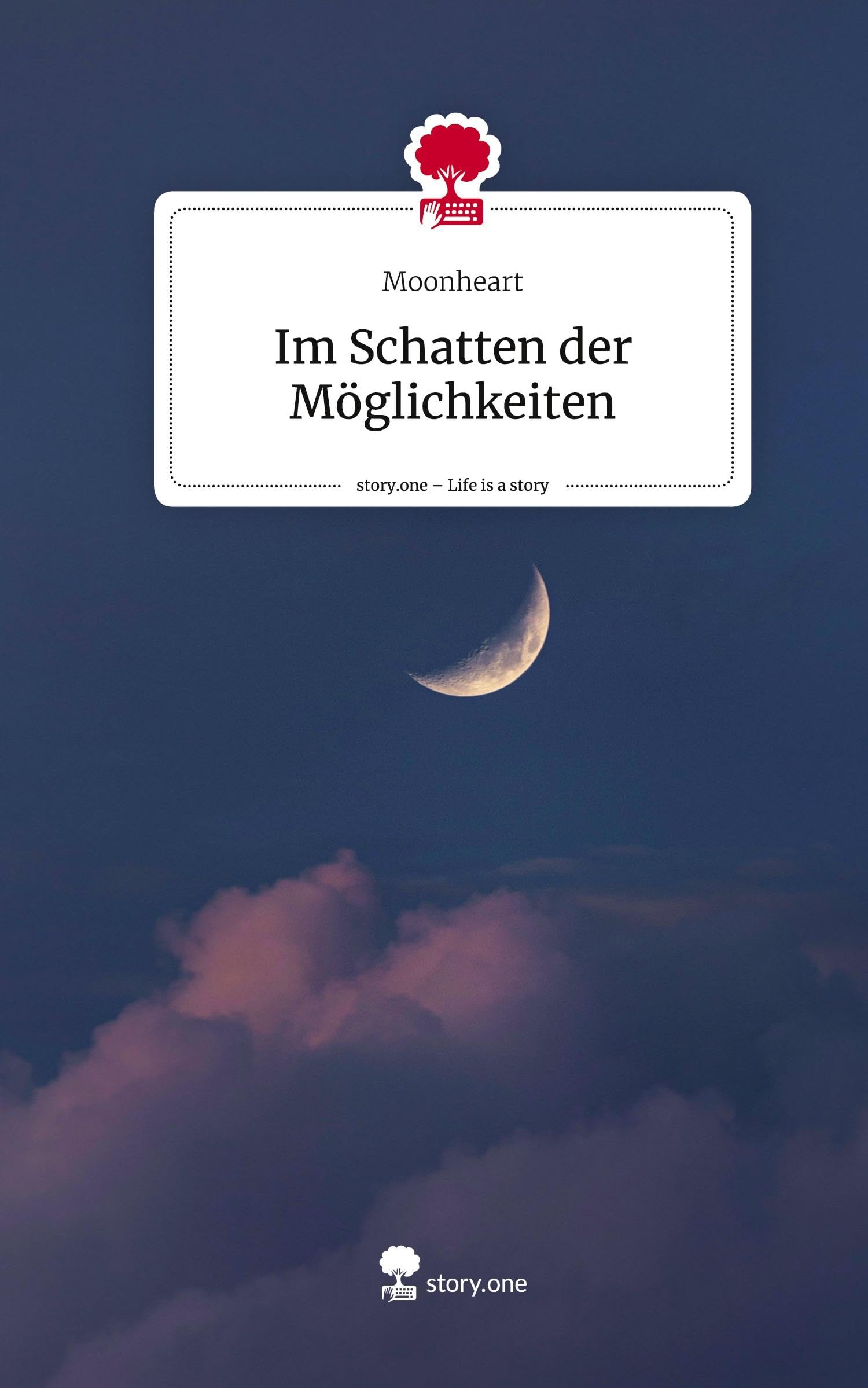 Im Schatten der Möglichkeiten. Life is a Story - story.one