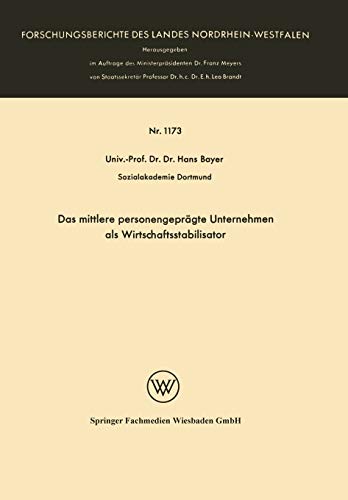 Das mittlere personengeprägte Unternehmen als Wirtschaftsstabilisator (Forschungsberichte des Landes Nordrhein-Westfalen, 1173, Band 1173)