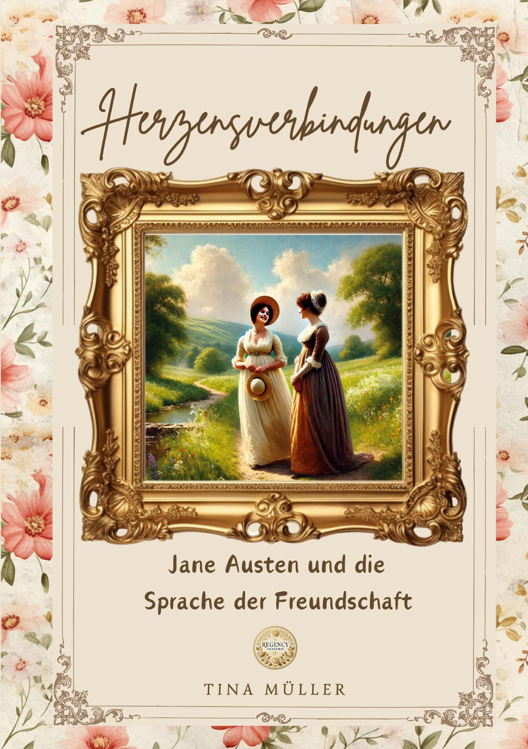 Herzensverbindungen: Jane Austen und die Sprache der Freundschaft