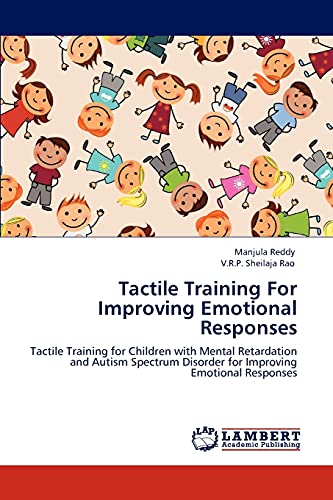 Tactile Training For Improving Emotional Responses: Tactile Training for Children with Mental Retardation and Autism Spectrum Disorder for Improving Emotional Responses