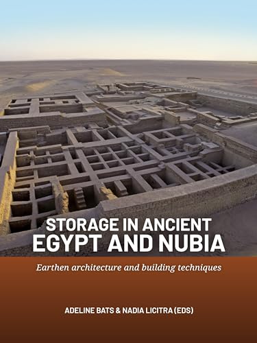 Storage in Ancient Egypt and Nubia: Earthen Architecture and Building Techniques