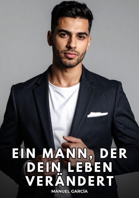 Ein Mann, der dein Leben verändert