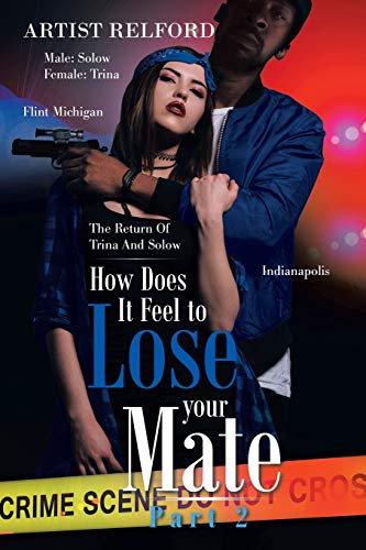 How Does It Feel To Lose Your Mate Part 2: The Return Of Trina And Solow (How Does It Feel to Lose Your Mate, 2)