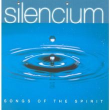 Silencium: Songs of the Spirit