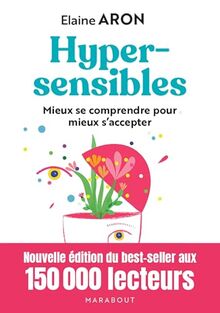 Hypersensibles : mieux se comprendre pour mieux s'accepter