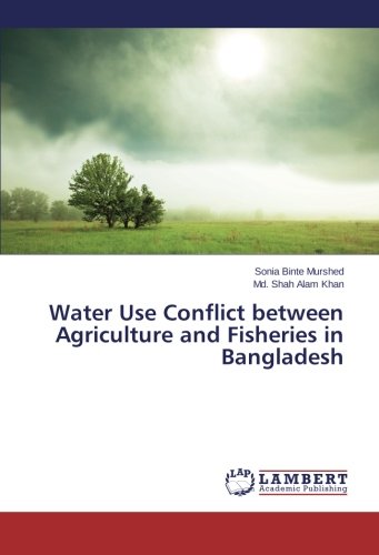 Water Use Conflict between Agriculture and Fisheries in Bangladesh