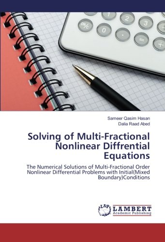 Solving of Multi-Fractional Nonlinear Diffrential Equations: The Numerical Solutions of Multi-Fractional Order Nonlinear Differential Problems with Initial(Mixed Boundary)Conditions