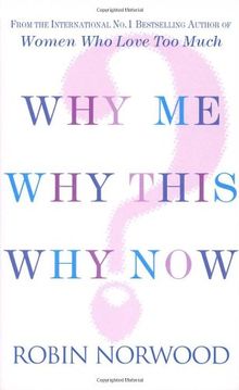 Why Me, Why This, Why Now?: A Guide to Answering Life's Toughest Questions