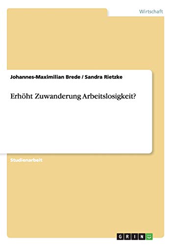 Erhöht Zuwanderung Arbeitslosigkeit?