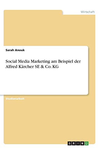 Social Media Marketing am Beispiel der Alfred Kärcher SE & Co. KG