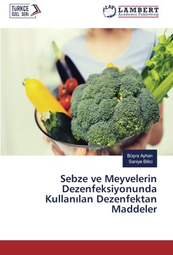 Sebze ve Meyvelerin Dezenfeksiyonunda Kullanılan Dezenfektan Maddeler
