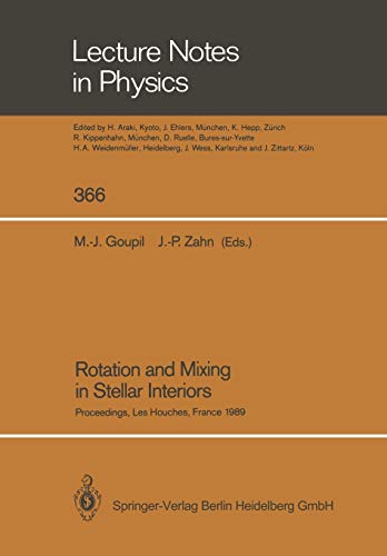 Rotation and Mixing in Stellar Interiors: Proceedings of the Workshop Frontiers in Stellar Structure Theory, Held in Honor of Professor Evry Schatzman ... (Lecture Notes in Physics, 366, Band 366)