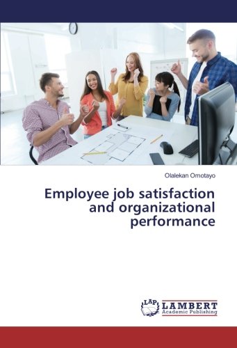 Employee job satisfaction and organizational performance