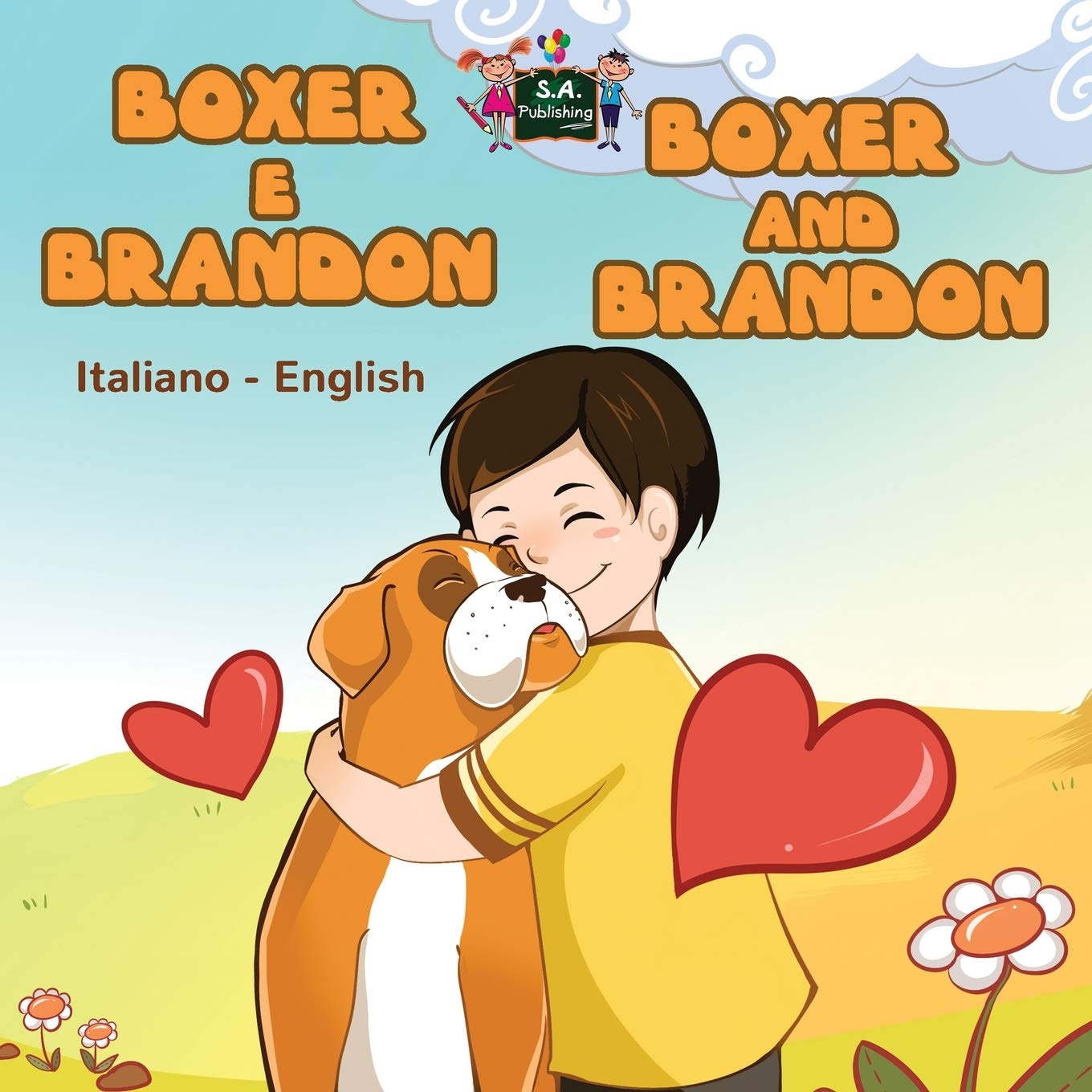 Boxer e Brandon Boxer and Brandon (italian english bilingual, italian kids books): italian children's books, italian for kids, libri per ragazzi: ... English Bilingual Collection, Band 12)
