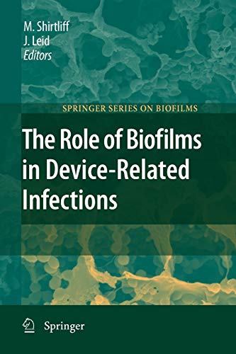 The Role of Biofilms in Device-Related Infections (Springer Series on Biofilms, Band 3)