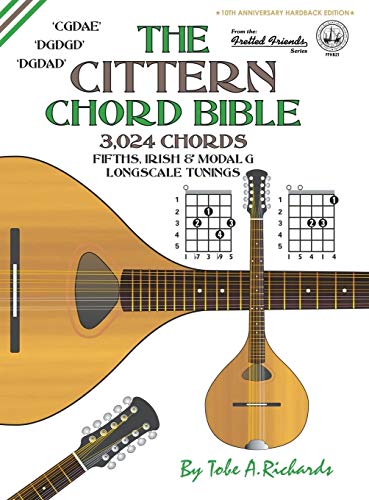 The Cittern Chord Bible: Fifths, Irish & Modal G Longscale Tunings 3,024 Chords (Fretted Friends)