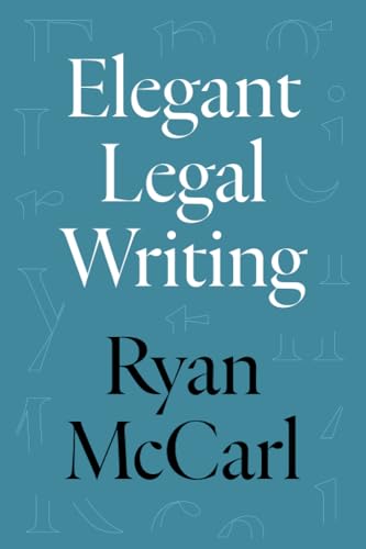 Ryan McCarl Elegant Legal Writing