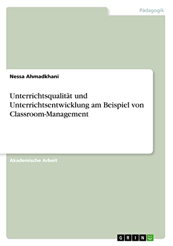 Unterrichtsqualität und Unterrichtsentwicklung am Beispiel von Classroom-Management